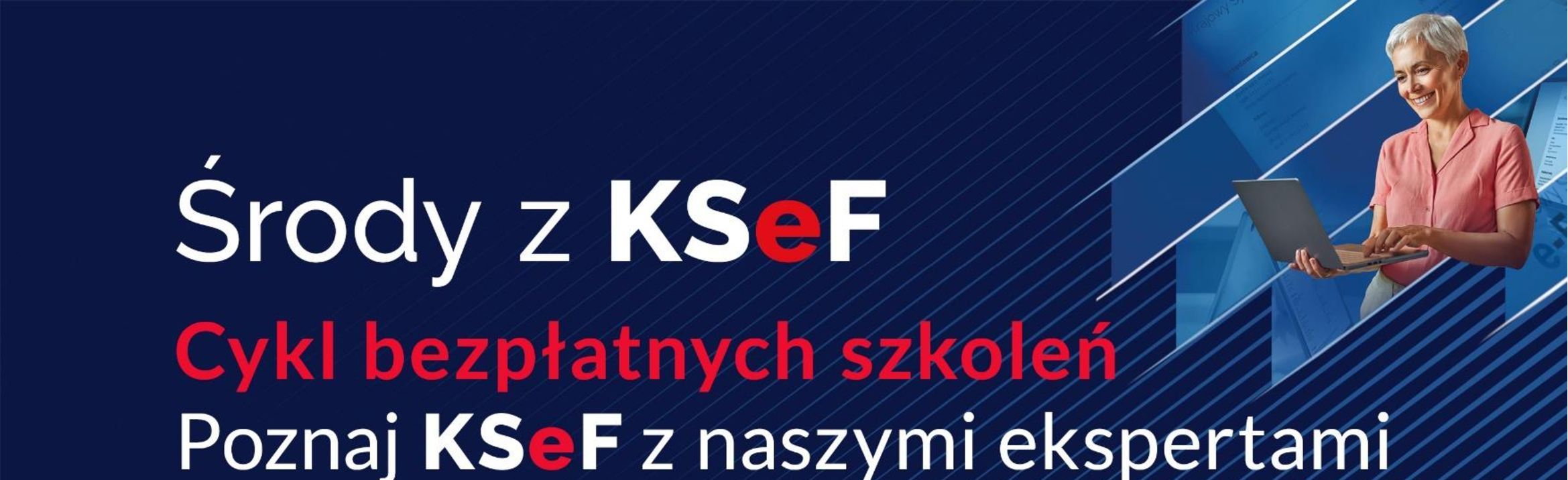 Bezpłatne szkolenie "Środy z KSeF. Poznaj KSeF z naszymi ekspertami"