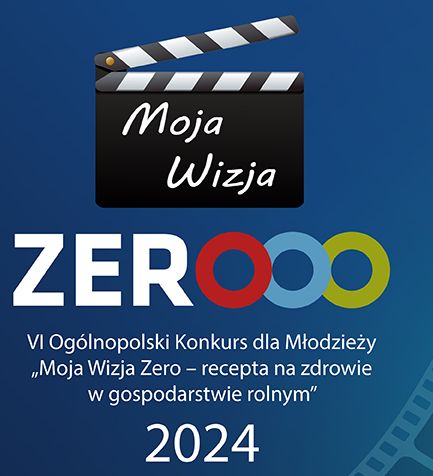 Konkurs filmowy „Moja Wizja Zero – recepta na zdrowie w gospodarstwie rolnym